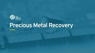 Metals Refining and Precious Metal Recovery