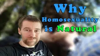 Why Homosexuality is Natural!
