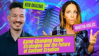 Ken Okazaki Shares Game-Changing Video Strategies and the Future of Content Creation