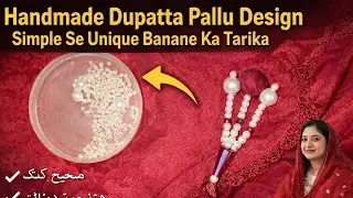 Zuhaib Sewing Craft is live Handmade Dupatta Pallu Design | Simple Se Unique Banane Ka Tarika