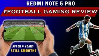 Redmi note 5 pro e football gaming review ।। Still smooth after 8 years? 