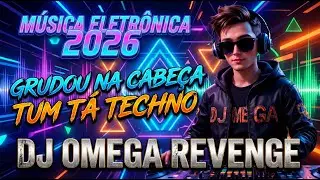 M&uacute;sica Eletr&ocirc;nica 2026 - Grudou na Cabe&ccedil;a Tum t&aacute; Techno - DJ Omega Revenge
