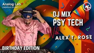 [DJ Mix] Psy Tech with Alex T. Rose | 72h Birthday Marathon | Mission TR-1000 | One Tribe One Love