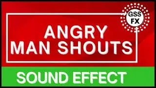 Angry man shouts sounds | Angry man shouts sound fx | Angry man shouts sound effects | GSS FX