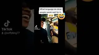 What language do blind people speak wait for it...coffyking@77