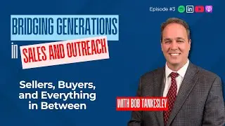 E3 with Bob Tankesley - Sellers, Buyers, and Everything in Between