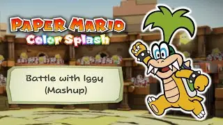 Battle with Iggy (Mashup) - Paper Mario: Color Splash