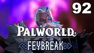 Palworld Gameplay - Season 2 - Feybreak Edition - Episode 92: The Ranch Exterior