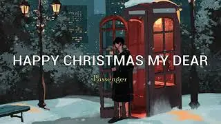 Happy christmas my dear - Passenger ft Stu Larsen sub espa&ntilde;ol / lyrics