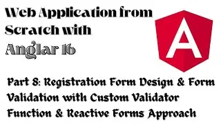 Registration Form Design, Validation Using Reactive Froms & Custom Validator Angular Tutorial Part 8
