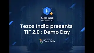 Tezos India Fellowship 2.0 : Demo Day 2
