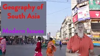 Geography of South Asia Modern Issues