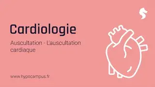 Auscultation cardiaque - Auscultation de Cardiologie