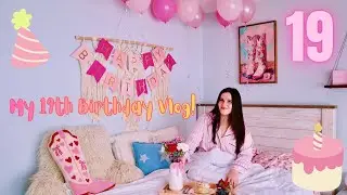 My 19th Birthday Vlog! 🎀🥳
