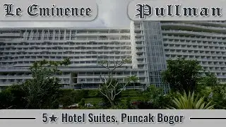 Le Eminence & Pullman: 5-Star Hotel Suites, Puncak Bogor