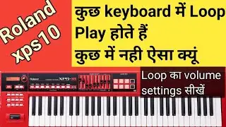 Roland xps10 loops in Indian music || loop problem solve || loops ka volume kam jyada kaise kare