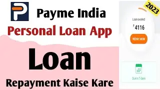 🔥Payme India Personal Loan App 🎉 | Loan Repayment Kaise Kare🏦
