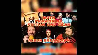 Moth's Provisions, Fiction and Gear Album Breakdown