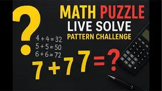 🧠 Math Puzzle Live | Pattern Challenge | 7 + 7 = ?? | Brain Teaser Game 🔥