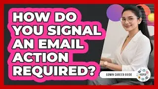 How Do You Signal An Email Action Required?