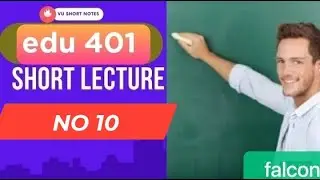 edu 401 lecture 10|edu 401 lectures|edu 401 topic 45 to 50|edu 401 short lectures|edu401 lecture 10