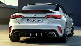 2025 Opel Cascada - ошеломляет всех с новым кабриолетным дизайном!