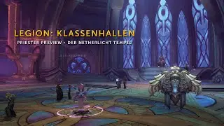 WoW Legion - Klassenhallen: Der Netherlicht Tempel (Priester)