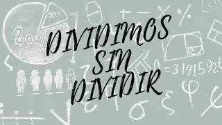 Dividimos sin dividir