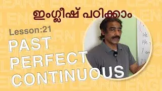 Lession 21: Past Perfect Continuous Tense Explained in Malayalam | had been + ing