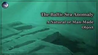 The Baltic Sea Anomaly - Is It Man Made !