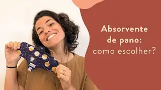 Modelos, tamanhos e tipos de absorventes de pano