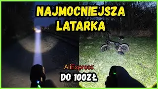KENSUN KS008 &ndash; TA LATARKA TO HIT ALIEXPRESS! (Recenzja / TEST latarki do 100 zł?!)