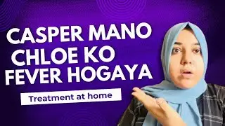 Casper Mano & Chloe ko Fever hogaya🥺Cat Fever Signs & Symptoms & Treatment at home😭