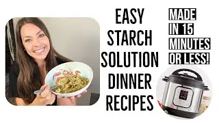EASY STARCH SOLUTION DINNER RECIPES! Made In 15 Minutes Or Less! | Plant Based Recipes
