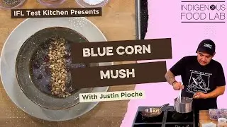 Blue Corn Mush - Justin Pioche