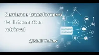 Преобразователи предложений для поиска информации / Sentence transformers for information retrieval