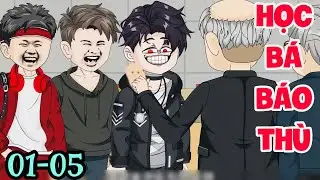 FULL ( TẬP 01-05 ) | HỌC BÁ BÁO THÙ  | MYMY VIETSUB
