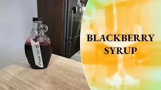 Homemade Syrup: Blackberry Syrup - How to Make - Syrups at Home