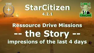 Ressource Drive -THE STORY- #StarCitizen - 4K -