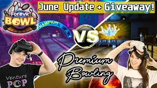ForeVR Bowl June Update | Premium Bowling VS ForeVR Bowl [Gameplay Comparison]