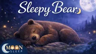 A Calm Bedtime Story About a Sleepy Bear 🌙 | Gentle Story to Help Kids Sleep