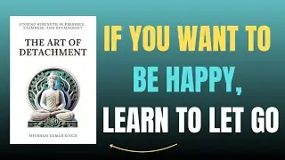 The Art of Detachment Summary | How to Stay Calm and Emotionally Strong