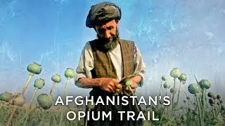 Afghanistan's Opium Trail - Trailer
