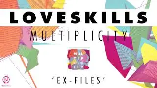 Loveskills | Multiplicity - Ex-Files