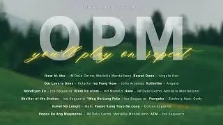OPM You&rsquo;ll Play on Repeat [Filipino Pop for Every Mood] | MOR Playlist Non-Stop OPM Songs ♪