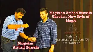 Magician Arshad Hussain Unveils a New Style of Magic Must Watch Illusions