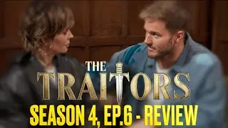 The Traitors Season 4, Ep.6 - Recap & Review