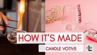 Turning 2100&deg;F Liquid Glass Into a Romantic Glow: The Valentine's Candle Votive Process