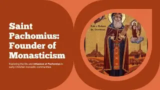 Saint Pachomius - Founder of Monasticism