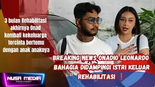 LIVE ONAD KELUAR REHABILITASI ❗